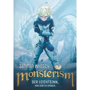 Whiscy, Jasmin Monsterism – Der Leichtsinn, von dem er sprach. Kannst du alle vor den Monstern beschützen? Tödliche Eiszeit-Fantasy-Serie mit 10 verschiedenen Enden. (Tödliche Eiszeit-Fantasy Serie mit 10 Enden) Whiscy, Jasmin Monsterism – Der Leichtsinn, von dem er sprach. Kannst du alle vor den Monstern beschützen? Tödliche Eiszeit-Fantasy-Serie mit 10 verschiedenen Enden. (Tödliche Eiszeit-Fantasy Serie mit 10 Enden)