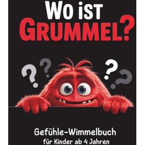 Verlag, Unitime Wo ist Grummel? Gefühle-Wimmelbuch für Kinder ab 4 Jahren: Spielerisch Gefühle benennen und emotionale Entwicklung fördern Das monsterstarke Wimmelbuch für alle Kinder ab 4 Verlag, Unitime Wo ist Grummel? Gefühle-Wimmelbuch für Kinder ab 4 Jahren: Spielerisch Gefühle benennen und emotionale Entwicklung fördern Das monsterstarke Wimmelbuch für alle Kinder ab 4
