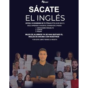 Academy Aptis, AG SÁCATE EL INGLÉS: ESTÁS A 10 EXÁMENES DE TU TÍTULO APTIS (A2-B1-B2-C1) Academy Aptis, AG SÁCATE EL INGLÉS: ESTÁS A 10 EXÁMENES DE TU TÍTULO APTIS (A2-B1-B2-C1)