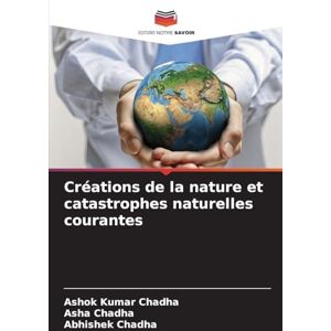 Chadha, Ashok Kumar Créations de la nature et catastrophes naturelles courantes Chadha, Ashok Kumar Créations de la nature et catastrophes naturelles courantes