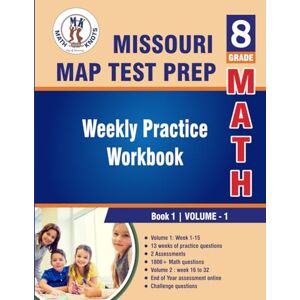Vemuri, Mrs. Gowri M Missouri Assessment Program (MAP) Test Prep : 8th Grade Math : Weekly Practice WorkBook Volume 1: Multiple Choice and Free Response 2500+ Practice ... Program (MAP)Test Prep by Math-Knots) Vemuri, Mrs. Gowri M Missouri Assessment Program (MAP) Test Prep : 8th Grade Math : Weekly Practice WorkBook Volume 1: Multiple Choice and Free Response 2500+ Practice ... Program (MAP)Test Prep by Math-Knots)