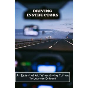 Sefcovic, Alonso Driving Instructors: An Essential Aid When Giving Tuition To Learner Drivers Sefcovic, Alonso Driving Instructors: An Essential Aid When Giving Tuition To Learner Drivers