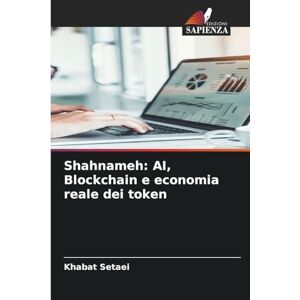Setaei, Khabat Shahnameh: AI, Blockchain e economia reale dei token Setaei, Khabat Shahnameh: AI, Blockchain e economia reale dei token