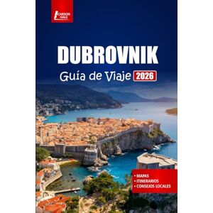Hale, Carson DUBROVNIK Guía de Viaje 2026: Planifique sus vacaciones con itinerarios, consejos de expertos, mapas y las mejores cosas que hacer en la ciudad histórica de Croacia Hale, Carson DUBROVNIK Guía de Viaje 2026: Planifique sus vacaciones con itinerarios, consejos de expertos, mapas y las mejores cosas que hacer en la ciudad histórica de Croacia
