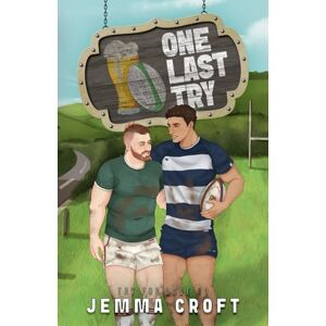 Croft, Jemma One Last Try: A Small Town Single Dad Rugby Romance (Try for Love) Croft, Jemma One Last Try: A Small Town Single Dad Rugby Romance (Try for Love)