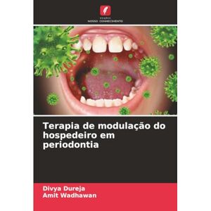 Dureja, Divya Terapia de modulação do hospedeiro em periodontia Dureja, Divya Terapia de modulação do hospedeiro em periodontia