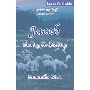 Mero, Samantha Jacob (Leader's Guide): Sharing the Blessing (DEEP Bible Study) Mero, Samantha Jacob (Leader's Guide): Sharing the Blessing (DEEP Bible Study)