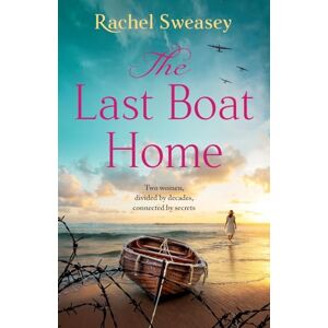 Sweasey, Rachel The Last Boat Home: An emotional historical story of love and loss from Rachel Sweasey Sweasey, Rachel The Last Boat Home: An emotional historical story of love and loss from Rachel Sweasey