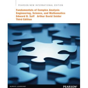 Saff, Edward Fundamentals of Complex Analysis with Applications to Engineering, Science, and Mathematics: Pearson New International Edition Saff, Edward Fundamentals of Complex Analysis with Applications to Engineering, Science, and Mathematics: Pearson New International Edition