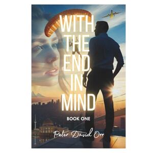 Orr, Peter David With the End in Mind Orr, Peter David With the End in Mind