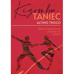 TROCO, Prof ALTINO KIZOMBA – TANIEC: PROCES NAUCZANIA, UCZENIA SIĘ I OCENY TROCO, Prof ALTINO KIZOMBA – TANIEC: PROCES NAUCZANIA, UCZENIA SIĘ I OCENY