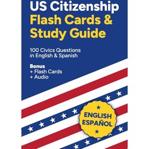 Education, USNT US Citizenship Flash Cards & Study Guide: 100 Civics Questions in English & Spanish + Audio + Bonus Flash Cards Tarjetas para estudiar la ciudadanía ... y español (American Citizenship Study Guide) Education, USNT US Citizenship Flash Cards & Study Guide: 100 Civics Questions in English & Spanish + Audio + Bonus Flash Cards Tarjetas para estudiar la ciudadanía ... y español (American Citizenship Study Guide)