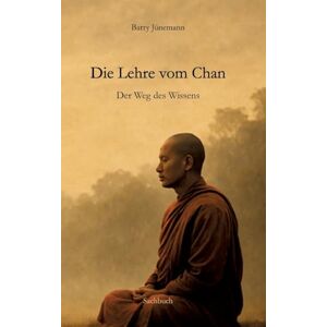 Jünemann, Barry Die Lehre vom Chan: Der Weg des Wissens Jünemann, Barry Die Lehre vom Chan: Der Weg des Wissens