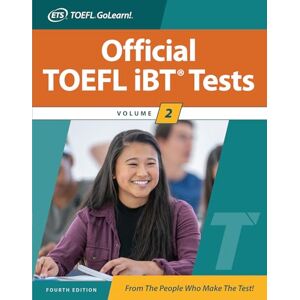 Educational Testing Service Official TOEFL IBT Tests Volume 2, Fourth Edition Educational Testing Service Official TOEFL IBT Tests Volume 2, Fourth Edition