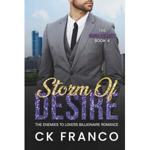 Franco, Ck Storm of Desire (The Orion Dynasty Book 4): The Enemies to Lovers Billionaire Romance Franco, Ck Storm of Desire (The Orion Dynasty Book 4): The Enemies to Lovers Billionaire Romance