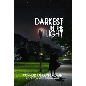 Freeman, Connor Landon Darkest in the Light Freeman, Connor Landon Darkest in the Light