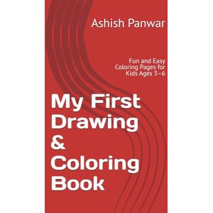 Panwar, Ashish My First Drawing & Coloring Book: Fun and Easy Coloring Pages for Kids Ages 3–6 (Happy Kids Coloring Series) Panwar, Ashish My First Drawing & Coloring Book: Fun and Easy Coloring Pages for Kids Ages 3–6 (Happy Kids Coloring Series)