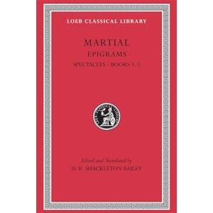 Martial, Martial Epigrams, Volume I: Spectacles, Books 1-5 (Loeb Classical Library 94) Martial, Martial Epigrams, Volume I: Spectacles, Books 1-5 (Loeb Classical Library 94)