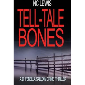 Lewis, N.C. Tell-Tale Bones (A DI Fenella Sallow Crime Thriller) Lewis, N.C. Tell-Tale Bones (A DI Fenella Sallow Crime Thriller)