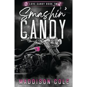 Cole, Maddison Smashin' Candy: Dark Comedy Why Choose MC Romance: 2 (I Love Candy Discrete Version) Cole, Maddison Smashin' Candy: Dark Comedy Why Choose MC Romance: 2 (I Love Candy Discrete Version)