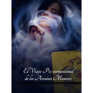 Nova Germán, Srta Mireia El Viaje Psicoemocional de los Arcanos Menores Nova Germán, Srta Mireia El Viaje Psicoemocional de los Arcanos Menores