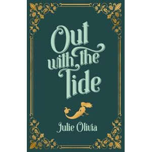 Olivia, Julie Out with the Tide: A Small Town Romance (Never Harbor) Olivia, Julie Out with the Tide: A Small Town Romance (Never Harbor)