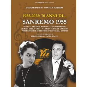 Sgherri, Daniele 1955-2025: 70 anni di... SANREMO 1955: Tutto il Festival raccontato giorno dopo giorno attraverso i 78 giri di tutte le canzoni partecipanti e ... artisti (I Cataloghi di Musica in Mostra) Sgherri, Daniele 1955-2025: 70 anni di... SANREMO 1955: Tutto il Festival raccontato giorno dopo giorno attraverso i 78 giri di tutte le canzoni partecipanti e ... artisti (I Cataloghi di Musica in Mostra)