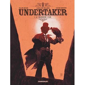 Dorison Xavier Undertaker Tome 1 Le Mangeur d'or Dorison Xavier Undertaker Tome 1 Le Mangeur d'or