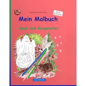 Golldack, Dortje Mein Malbuch: BROCKHAUSEN Buch Bd. 1. Spuk und Gespenster. 4 99 Jahre. Kleine Entdecker Golldack, Dortje Mein Malbuch: BROCKHAUSEN Buch Bd. 1. Spuk und Gespenster. 4 99 Jahre. Kleine Entdecker