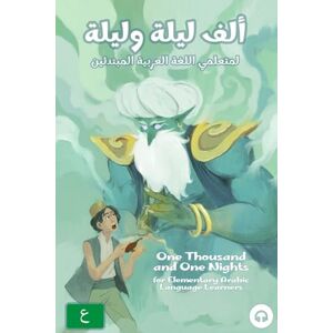 Aldrich, Matthew One Thousand and One Nights for Elementary Arabic Language Learners: Modern Standard Arabic Edition Aldrich, Matthew One Thousand and One Nights for Elementary Arabic Language Learners: Modern Standard Arabic Edition