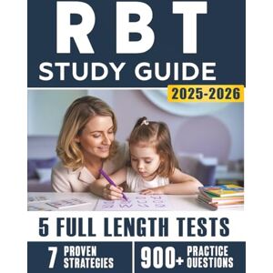 Croker, Roy B. RBT Study Guide 2025-2026: Comprehensive Prep for Aspiring Behavior Technicians with 7 Proven Strategies, Subject Reviews, 5 Full-Length Practice Tests and 900+ Questions with Detailed Explanations Croker, Roy B. RBT Study Guide 2025-2026: Comprehensive Prep for Aspiring Behavior Technicians with 7 Proven Strategies, Subject Reviews, 5 Full-Length Practice Tests and 900+ Questions with Detailed Explanations