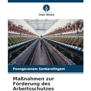 Sankaralingam, Poongavanam Maßnahmen zur Förderung des Arbeitsschutzes Sankaralingam, Poongavanam Maßnahmen zur Förderung des Arbeitsschutzes