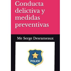 Desrameaux, Me Serge Conducta delictiva y medidas preventivas Desrameaux, Me Serge Conducta delictiva y medidas preventivas