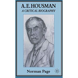 Norman A. E. Housman: A Critical Biography Norman A. E. Housman: A Critical Biography