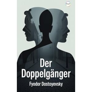 Dostoyevsky, Fyodor Der Doppelgänger Dostoyevsky, Fyodor Der Doppelgänger