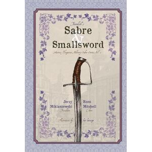 Mitchell, Russ Timmlich's Sabre and Smallsword (Austro-Hungarian Military Sabre Series) Mitchell, Russ Timmlich's Sabre and Smallsword (Austro-Hungarian Military Sabre Series)