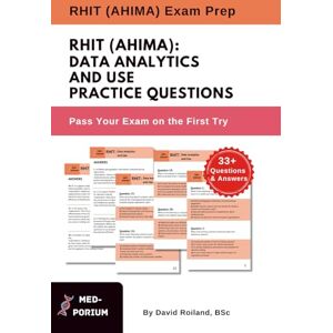 Education, MedPorium RHIT (AHIMA): Data Analytics and Use Practice Questions: AHIMA Exam Preparation Education, MedPorium RHIT (AHIMA): Data Analytics and Use Practice Questions: AHIMA Exam Preparation