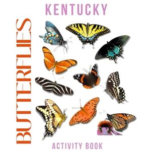 Doon, Ms Rey Butterflies of Kentucky Activity Book: A Young Explorer's Field Guide to the Winged Wonders of Kentucky (Kentucky Nature Explorer Series) Doon, Ms Rey Butterflies of Kentucky Activity Book: A Young Explorer's Field Guide to the Winged Wonders of Kentucky (Kentucky Nature Explorer Series)