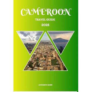Mark, Leonardo Cameroon travel guide 2025: An immersive experience through Cameroon’s iconic sights and diverse landscapes, with practical guidance and local secrets revealed along the way. Mark, Leonardo Cameroon travel guide 2025: An immersive experience through Cameroon’s iconic sights and diverse landscapes, with practical guidance and local secrets revealed along the way.