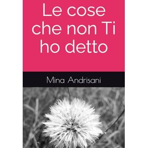 Andrisani, Mina Le cose che non Ti ho detto Andrisani, Mina Le cose che non Ti ho detto