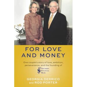 Derrico, Georgia For Love and Money: One couple’s story of love, ambition, perseverance, and the founding of Southern Financial Bank Derrico, Georgia For Love and Money: One couple’s story of love, ambition, perseverance, and the founding of Southern Financial Bank