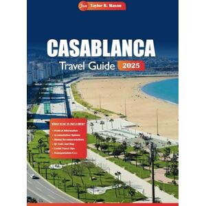 Taylor Casablanca Travel Guide 2025: Explore Morocco's Vibrant City Top Attractions, Must-See Places, Unique Things to Do, and Essential Tips for Planning your Perfect Trip Taylor Casablanca Travel Guide 2025: Explore Morocco's Vibrant City Top Attractions, Must-See Places, Unique Things to Do, and Essential Tips for Planning your Perfect Trip