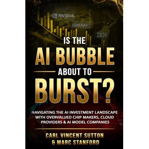 Vincent IS THE AI BUBBLE ABOUT TO BURST?: Navigating the AI Investment Landscape with Overvalued Chip Makers, Cloud Providers & AI Model Companies (Money Rules The World) Vincent IS THE AI BUBBLE ABOUT TO BURST?: Navigating the AI Investment Landscape with Overvalued Chip Makers, Cloud Providers & AI Model Companies (Money Rules The World)