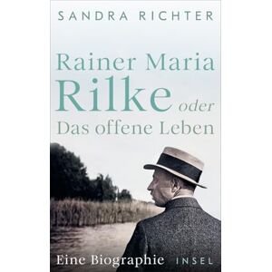Richter, Sandra Rainer Maria Rilke oder Das offene Leben: Eine Biographie Aus bislang unbekannten Quellen und mit exklusivem Bildmaterial Nominiert für den Preis der Leipziger Buchmesse 2025 Richter, Sandra Rainer Maria Rilke oder Das offene Leben: Eine Biographie Aus bislang unbekannten Quellen und mit exklusivem Bildmaterial Nominiert für den Preis der Leipziger Buchmesse 2025