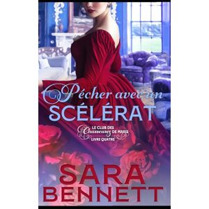 Bennett, Sara Pécher avec un Scélérat (Le Club des Chasseuses de Maris) Bennett, Sara Pécher avec un Scélérat (Le Club des Chasseuses de Maris)