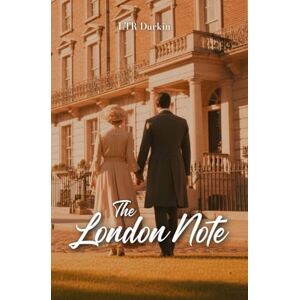 Durkin, LTR The London Note: Their Secret Alliance Against a World of Duty, Scandal, and Society's Electric Lie. (The True North) Durkin, LTR The London Note: Their Secret Alliance Against a World of Duty, Scandal, and Society's Electric Lie. (The True North)