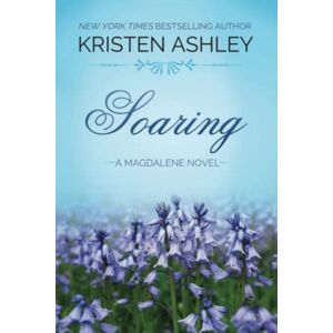 Ashley, Kristen Soaring: Volume 2 (The Magdalene Series) Ashley, Kristen Soaring: Volume 2 (The Magdalene Series)