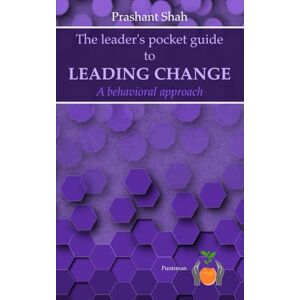Shah, Prashant The Leader's Pocket Guide to Leading Change (The Leader's Pocket Guides) Shah, Prashant The Leader's Pocket Guide to Leading Change (The Leader's Pocket Guides)
