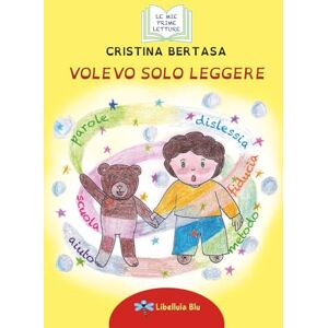 Bertasa, Cristina Volevo solo leggere: Racconto illustrato, adatto alle PRIME LETTURE scritto con caratteri speciali per DISLESSICI e in STAMPATELLO MAIUSCOLO. Per Bambini di 4, 5, 6, 7, 8 anni Bertasa, Cristina Volevo solo leggere: Racconto illustrato, adatto alle PRIME LETTURE scritto con caratteri speciali per DISLESSICI e in STAMPATELLO MAIUSCOLO. Per Bambini di 4, 5, 6, 7, 8 anni