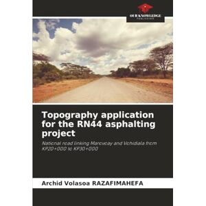 RAZAFIMAHEFA, Archid Volasoa Topography application for the RN44 asphalting project: National road linking Marovoay and Vohidiala from KP20+000 to KP30+000 RAZAFIMAHEFA, Archid Volasoa Topography application for the RN44 asphalting project: National road linking Marovoay and Vohidiala from KP20+000 to KP30+000
